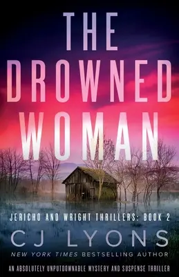 A megfulladt nő: Egy abszolút letehetetlen krimi és feszültséggel teli thriller - The Drowned Woman: An absolutely unputdownable mystery and suspense thriller