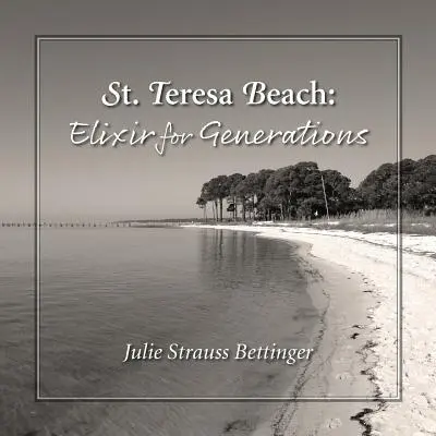 Szent Terézia strandja: Elixír nemzedékek számára - St. Teresa Beach: Elixir for Generations