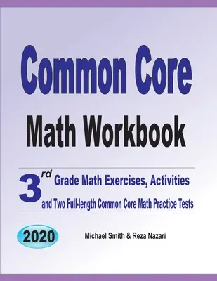 Common Core Math Workbook: 3rd Grade Math Exercises, Activities, and Two Full-Length Common Core Math Practice Tests (3. osztályos matematikai gyakorlatok, feladatok és két teljes hosszúságú Common Core Math Practice Test) - Common Core Math Workbook: 3rd Grade Math Exercises, Activities, and Two Full-Length Common Core Math Practice Tests