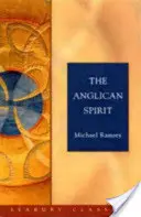 Az anglikán szellem: Seabury Classics - The Anglican Spirit: Seabury Classics