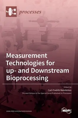 Méréstechnológiák az up- és downstream biofeldolgozáshoz - Measurement Technologies for up- and Downstream Bioprocessing