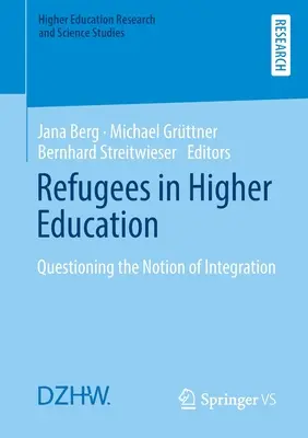 Menekültek a felsőoktatásban: Az integráció fogalmának megkérdőjelezése - Refugees in Higher Education: Questioning the Notion of Integration