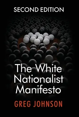 A fehér nacionalista kiáltvány (második kiadás) - The White Nationalist Manifesto (Second Edition)