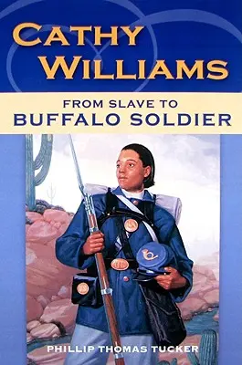 Cathy Williams: A rabszolgától a bölénykatonáig - Cathy Williams: From Slave to Buffalo Soldier