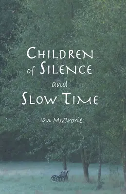 A csend gyermekei és a lassú idő - Children of Silence and Slow Time