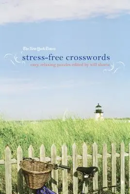 The New York Times Stresszmentes keresztrejtvények: Könnyű, pihentető rejtvények - The New York Times Stress-Free Crosswords: Easy, Relaxing Puzzles