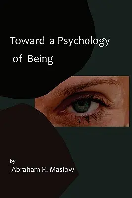 Toward a Psychology of Being-Reprint of 1962 Edition First Edition First Edition - Toward a Psychology of Being-Reprint of 1962 Edition First Edition