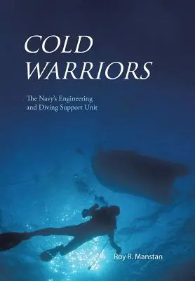 Hideg harcosok: A haditengerészet mérnöki és búvártámogató egysége - Cold Warriors: The Navy's Engineering and Diving Support Unit