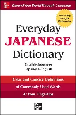 Hétköznapi japán szótár: Angol-japán-japán-japán-angol - Everyday Japanese Dictionary: English-Japanese/Japanese-English