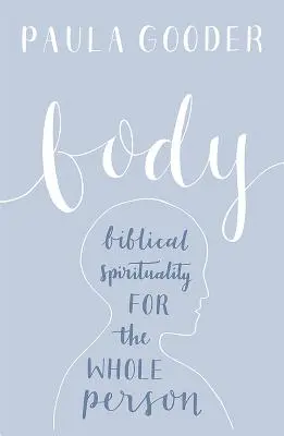 Test: Bibliai lelkiség az egész ember számára - Body: A Biblical Spirituality for the Whole Person