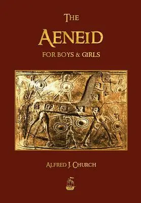 Az Aeneis fiúknak és lányoknak - The Aeneid for Boys and Girls