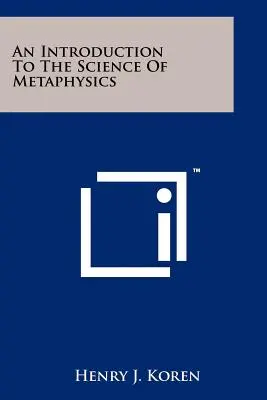 Bevezetés a metafizika tudományába - An Introduction To The Science Of Metaphysics