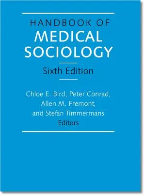 Az orvosi szociológia kézikönyve, hatodik kiadás - Handbook of Medical Sociology, Sixth Edition