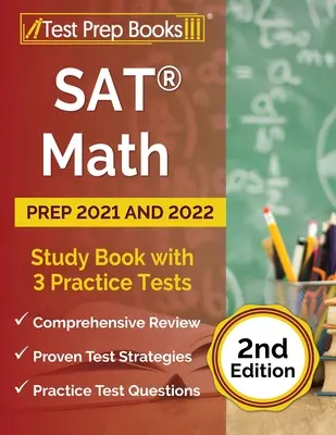 SAT Matematika Felkészülés 2021 és 2022: Tanulókönyv 3 gyakorlóteszttel [2. kiadás] - SAT Math Prep 2021 and 2022: Study Book with 3 Practice Tests [2nd Edition]