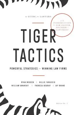 Tigris taktika: Hatalmas stratégiák a győztes ügyvédi irodák számára - Tiger Tactics: Powerful Strategies for Winning Law Firms