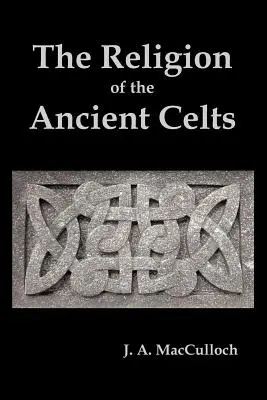 Az ősi kelták vallása - The Religion of the Ancient Celts