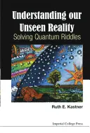 Láthatatlan valóságunk megértése: Kvantumrejtvények megfejtése - Understanding Our Unseen Reality: Solving Quantum Riddles