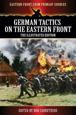 Német taktika a keleti fronton - illusztrált kiadás - German Tactics On the Eastern Front - The Illustrated Edition