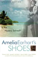 Amelia Earhart cipői: Megoldódott a rejtély? - Amelia Earhart's Shoes: Is the Mystery Solved?