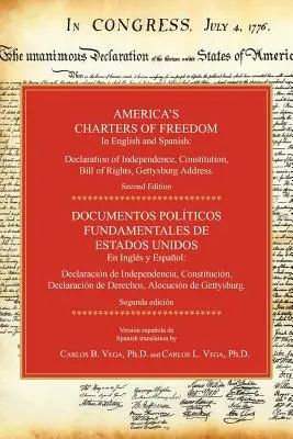 Amerika szabadságlevelek angol és spanyol nyelven: Függetlenségi Nyilatkozat, Alkotmány, Bill of Rights, a Gettysburgi beszéd. Második szerkesztés - America's Charters of Freedom in English and Spanish: Declaration of Independence, Constitution, Bill of Rights, the Gettysburg Address. Second Editio