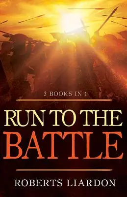 Fuss a csatába: Három bestseller gyűjteménye - Run to the Battle: A Collection of Three Best-Selling Books