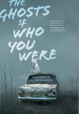 A szellemek, akik voltál - The Ghosts of Who You Were