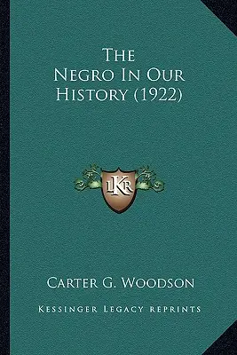 A néger történelmünkben (1922) - The Negro In Our History (1922)