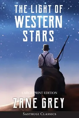 A nyugati csillagok fénye (ANNOTÁLT, LARGE PRINT) - The Light of Western Stars (ANNOTATED, LARGE PRINT)