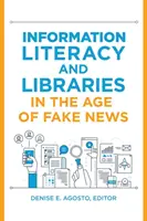 Információs műveltség és könyvtárak a hamis hírek korában - Information Literacy and Libraries in the Age of Fake News