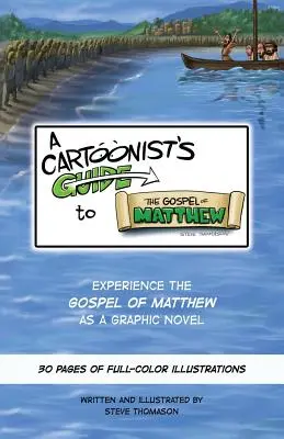 A Cartoonist's Guide to the Gospel of Matthew: Egy 30 oldalas, színes grafikai regény - A Cartoonist's Guide to the Gospel of Matthew: A 30-page, full-color Graphic Novel