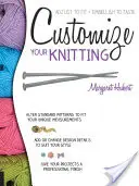 Testreszabja a kötését: Igazítson a megfelelő mérethez; díszítsen ízlés szerint - Customize Your Knitting: Adjust to Fit; Embellish to Taste