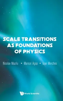 A skálaátmenetek mint a fizika alapjai - Scale Transitions as Foundations of Physics