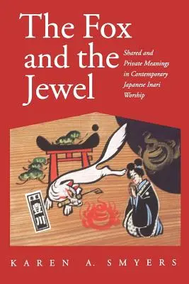 A róka és az ékszer: Közös és privát jelentések a kortárs japán inari művekben - The Fox and the Jewel: Shared and Private Meanings in Contemporary Japanese Inari Workship