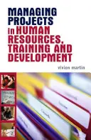 Projektmenedzsment az emberi erőforrások, a képzés és a fejlesztés területén - Managing Projects in Human Resources, Training and Development
