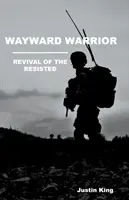 Útkereső harcos: Az ellenállók újjáéledése - Wayward Warrior: Revival of the Resisted