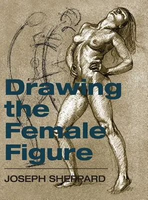 A női alak rajzolása - Drawing the Female Figure