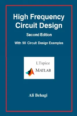 Nagyfrekvenciás áramkörtervezés - Második kiadás - 90 áramköri tervezési példával - High Frequency Circuit Design-Second Edition-with 90 Circuit Design Examples