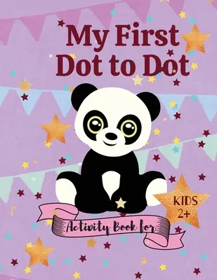 Az első pöttyös tevékenységkönyvem 2+ gyerekeknek - My first Dot to Dot Activity book for Kids 2+