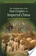 A Han-birodalom és a császári Kína megalapítása - The Establishment of the Han Empire and Imperial China