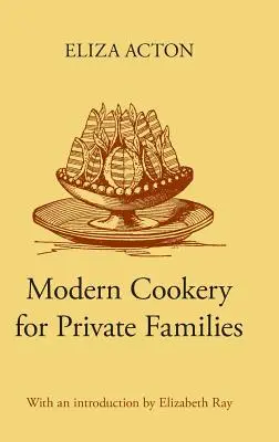 Modern szakácsművészet magáncsaládok számára - Modern Cookery for Private Families