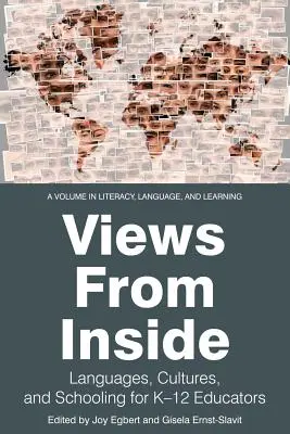 Nézetek belülről: Nyelvek, kultúrák és iskoláztatás K-12 pedagógusok számára - Views from Inside: Languages, Cultures, and Schooling for K-12 Educators