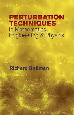 Peturbációs technikák a matematikában, a mérnöki tudományokban és a fizikában - Peturbation Techniques in Mathematics, Engineering & Physics