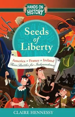 A szabadság magjai: Három csata a függetlenségért - Seeds Of Liberty: Three Battles For Independence