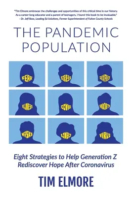 A pandémiás népesség: Z generáció újra felfedezi a reményt a koronavírus után - The Pandemic Population: Eight Strategies to Help Generation Z Rediscover Hope After Coronavirus