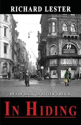 Rejtőzködve: Out of Sight in Hitler's Reich - In Hiding: Out of Sight in Hitler's Reich