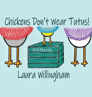 A csirkék nem hordanak trikót! - Chickens Don't Wear Tutus!