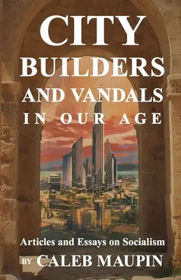 Városépítők és vandálok korunkban - City Builders And Vandals In Our Age