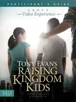 Raising Kingdom Kids Raising Kingdom Kids Participant's Guide (Raising Kingdom Kids: Raising Kingdom Kids Participant's Guide) - Raising Kingdom Kids Participant's Guide