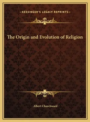 A vallás eredete és fejlődése - The Origin and Evolution of Religion