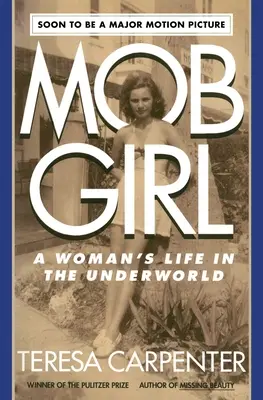 Mob Girl: Egy nő élete az alvilágban - Mob Girl: A Woman's Life in the Underworld